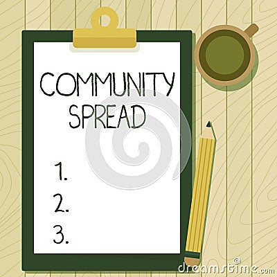 Hand writing sign Community Spread. Concept meaning dissemination of a highlycontagious disease within the local area Stock Photo
