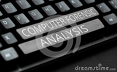 Sign displaying Computer Forensic Analysis. Conceptual photo evidence found in computers and storage media Stock Photo