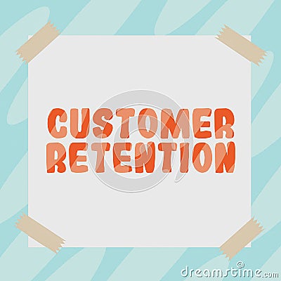 Writing displaying text Customer Retention. Business concept activities companies take to reduce user defections Stock Photo