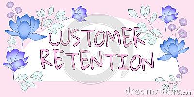 Hand writing sign Customer RetentionKeeping loyal customers Retain many as possible. Business concept Keeping loyal Stock Photo