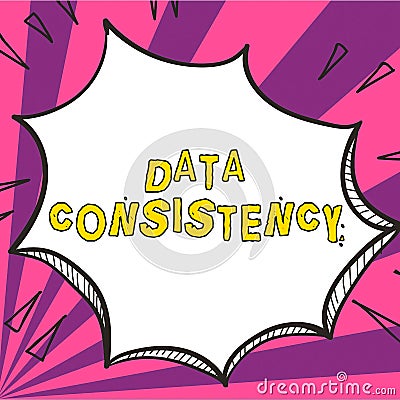 Hand writing sign Data Consistency. Business overview data values are the same for all instances of application Stock Photo