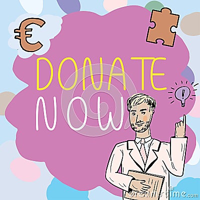Text showing inspiration Donate Now. Internet Concept to give something like money or goods to a charity or any cause Stock Photo
