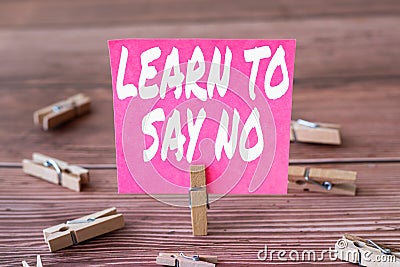 Hand writing sign Learn To Say No. Business concept decline or refuse few things before you destroy yourself Blank Stock Photo