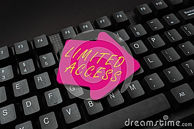 Inspiration showing sign Limited Access. Business concept Having access restricted to a quite small number of points Stock Photo