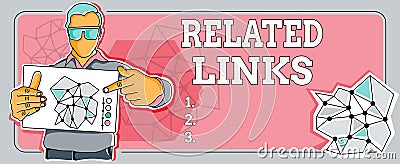 Hand writing sign Related Links. Business showcase Website inside a Webpage Cross reference Hotlinks Hyperlinks Man Stock Photo