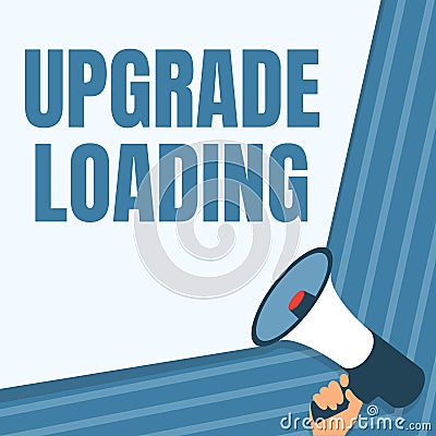 Hand writing sign Upgrade Loading. Business approach advancement of applications to more improved tools Illustration Of Stock Photo