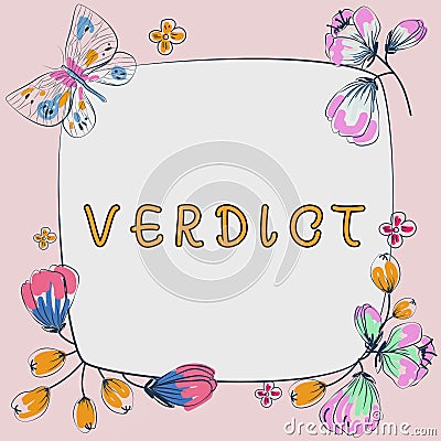 Writing displaying text Verdict. Word for decision on disputed issue in a civil or criminal case or inquest Stock Photo