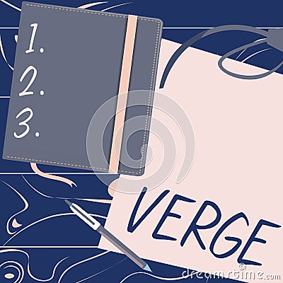 Hand writing sign Verge. Business concept extreme limit beyond which something specified will happen Edge Stock Photo