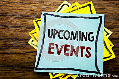 Hand writing text caption inspiration showing Upcoming Events. Business concept for Appointment Agenda List written on sticky note Stock Photo