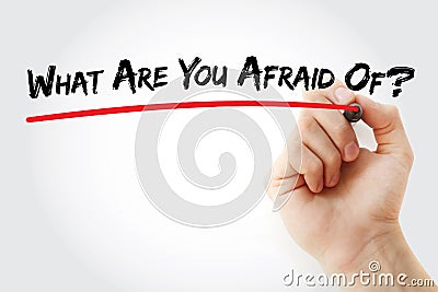 Hand writing What Are You Afraid Of? with marker, concept background Stock Photo
