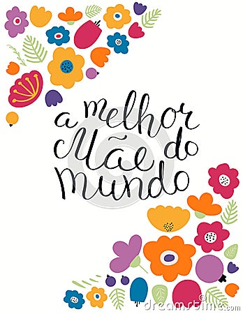 Hand written Best Mom in the world quote in Portuguese Vector Illustration