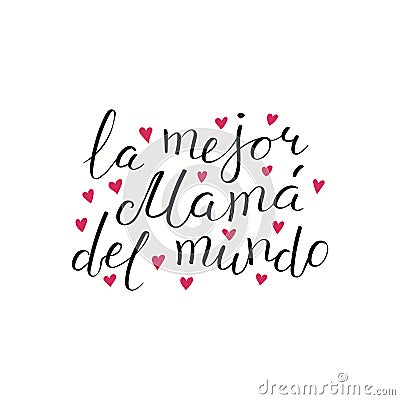 Hand written Best Mom in the world quote in Spanish Vector Illustration