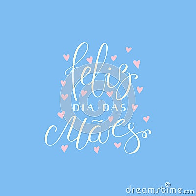 Hand written Mothers Day quote in Portuguese Vector Illustration