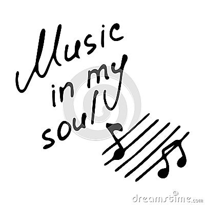 Hand writting inscription Music in my soul. Hand drawn notes icon. Vector Vector Illustration