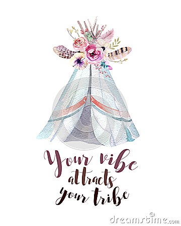 Handdrawn watercolor tribal teepee, isolated white with quote. tent and arrow. Boho America traditional native ornament Cartoon Illustration