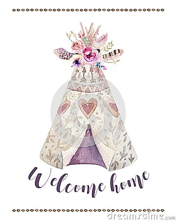 Handdrawn watercolor tribal teepee, isolated white with quote welcome home. tent and arrow. Boho America traditional Cartoon Illustration