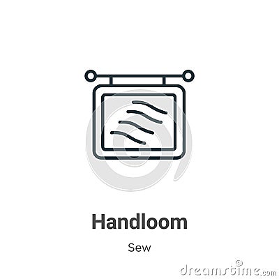 Handloom outline vector icon. Thin line black handloom icon, flat vector simple element illustration from editable sew concept Vector Illustration