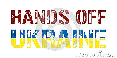 Hands Off Ukraine Yellow Blue Ukrainian Flag Vector Illustration