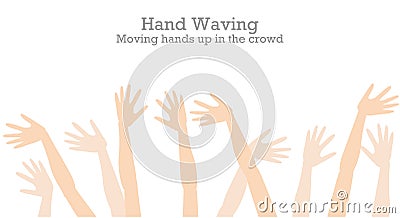 Hands waving vector draw illustration. Crowded hands up wave with arms. Hey, hi, welcome, bye, help, concert, sport. White clean Vector Illustration