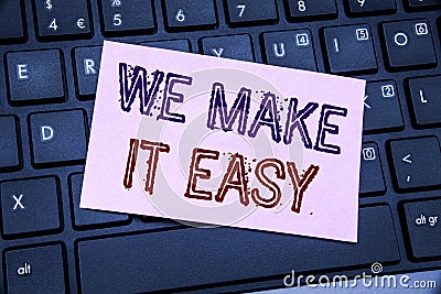 Handwriting Announcement text showing We Make It Easy. Business concept for Help Quality Solution written on sticky note paper on Stock Photo