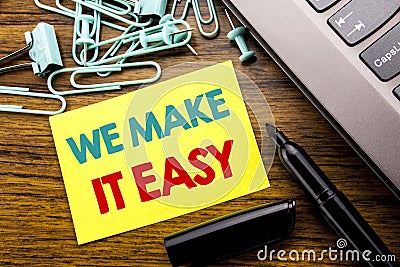 Handwriting Announcement text showing We Make It Easy. Business concept for Help Quality Solution written on sticky note paper on Stock Photo