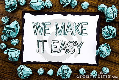 Handwriting Announcement text showing We Make It Easy. Business concept for Help Quality Solution Written on sticky note paper, wo Stock Photo