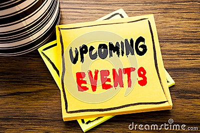 Handwriting Announcement text showing Upcoming Events. Business concept for Appointment Agenda List written on sticky note paper o Stock Photo