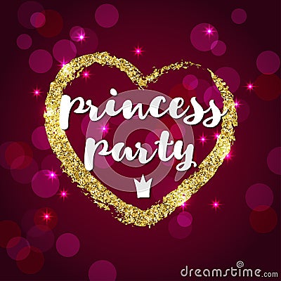 Handwriting inscription Princess party and golden glitter heart on burgundy background. Vector Illustration