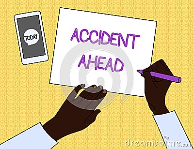 Handwriting text Accident Ahead. Concept meaning Unfortunate event Be Prepared Detour Avoid tailgating Top View Man Stock Photo