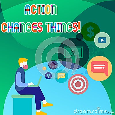 Handwriting text Action Changes Things. Concept meaning start doing something against problem resolve or achieve it Man Stock Photo