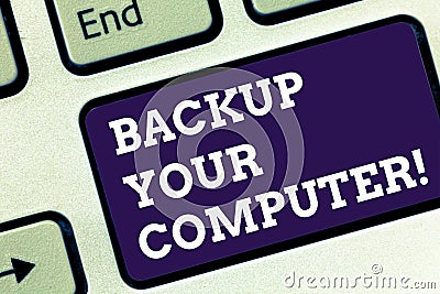 Handwriting text Backup Your Computer. Concept meaning Produce exact copy in case of equipment breakdown Keyboard key Stock Photo