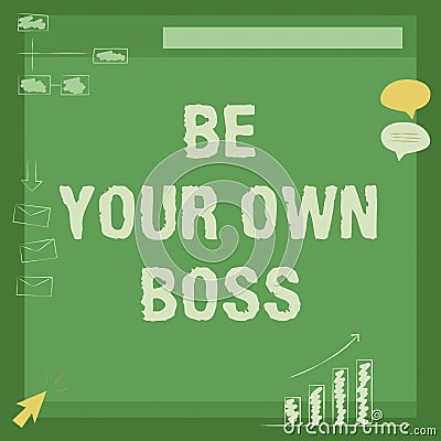 Handwriting text Be Your Own Boss. Concept meaning Entrepreneurship Start business Independence Selfemployed Stock Photo