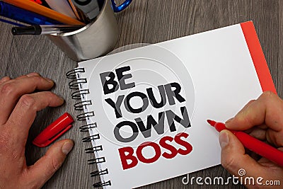 Handwriting text Be Your Own Boss. Concept meaning Start company Freelancing job Entrepreneur Start-up Invest Notepad pen informat Stock Photo