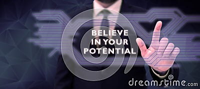 Handwriting text Believe In Your Potential. Business concept Have self-confidence motiavate inspire yourself Stock Photo