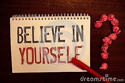 Handwriting text Believe In Yourself. Concept meaning Determination Positivity Courage Trust Faith Belief Reddish paper balls stru Stock Photo