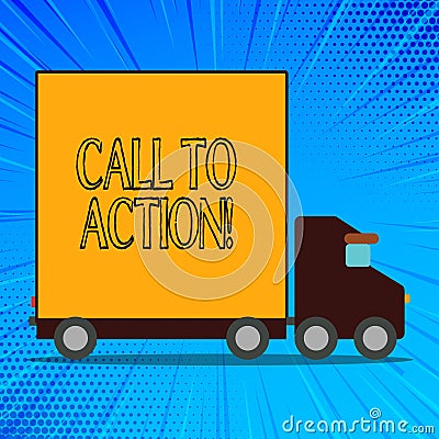 Handwriting text Call To Action. Concept meaning exhortation do something in order achieve aim with problem Delivery Stock Photo