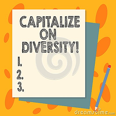 Handwriting text Capitalize On Diversity. Concept meaning Bringing together workers with different ethnicity Stack of Stock Photo