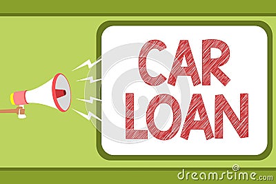 Handwriting text Car Loan. Concept meaning taking money from bank with big interest to buy new vehicle Man holding megaphone louds Stock Photo