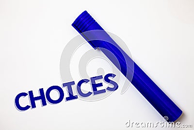 Handwriting text Choices. Concept meaning Preference Discretion Inclination Distinguish Options Selection Ideas messages white bac Stock Photo