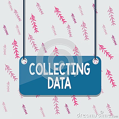 Handwriting text Collecting Data. Concept meaning Gathering and measuring information on variables of interest Board color Stock Photo