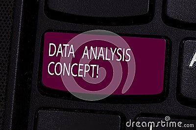 Handwriting text Data Analysis Concept. Concept meaning evaluating data using analytical and logical reasoning Keyboard Stock Photo