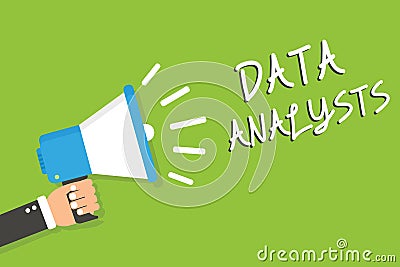 Handwriting text Data Analysts. Concept meaning Programmer Design and Create Report Identifies patterns Man holding megaphone loud Stock Photo