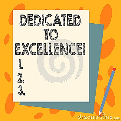 Handwriting text Dedicated To Excellence. Concept meaning a pledge or promise to do something exceptionally Stack of Stock Photo