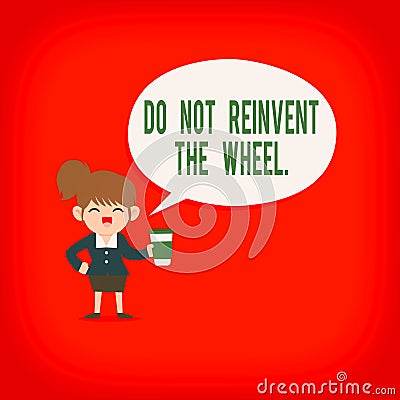 Handwriting text Do Not Reinvent The Wheel. Concept meaning stop duplicating a basic method previously done Female Hu Stock Photo