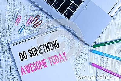 Handwriting text Do Something Awesome Today. Concept meaning Make an incredible action motivate yourself Slim metallic Stock Photo