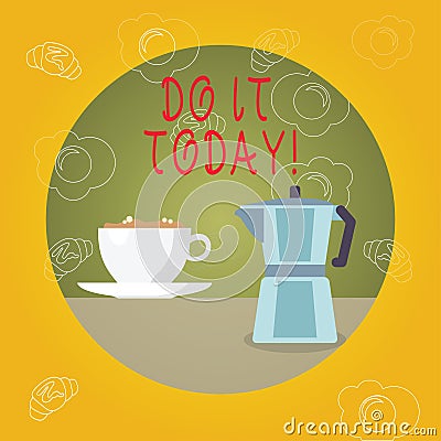 Handwriting text Do It Today. Concept meaning Start working doing something needed now. Stock Photo