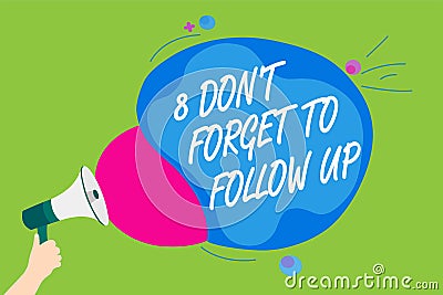 Handwriting text 8 Don t not Forget To Follow Up. Concept meaning asking someone to keep connection with others Man Stock Photo