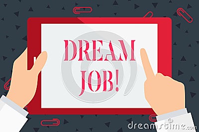 Handwriting text Dream Job. Concept meaning involves having good work life balance make world better place Hand Holding Stock Photo