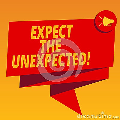 Handwriting text Expect The Unexpected. Concept meaning Anything could happen Not to be surprised by the event Folded 3D Stock Photo