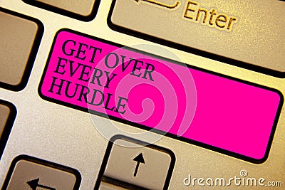 Handwriting text Get Over Every Hurdle. Concept meaning Overcome any obstacle problem trouble adversities Crystal orange Stock Photo